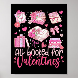 All Booked For Valentine Book Lovers Women Girl Te Poster