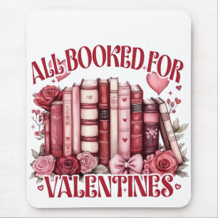 All Booked for Valentine Bookish Book lover  Mouse Mat