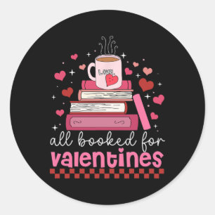 All Booked For Valentine Teacher Valentines Day Bo Classic Round Sticker