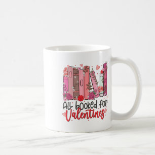All Booked For Valentine Teacher Valentines Day Bo Coffee Mug