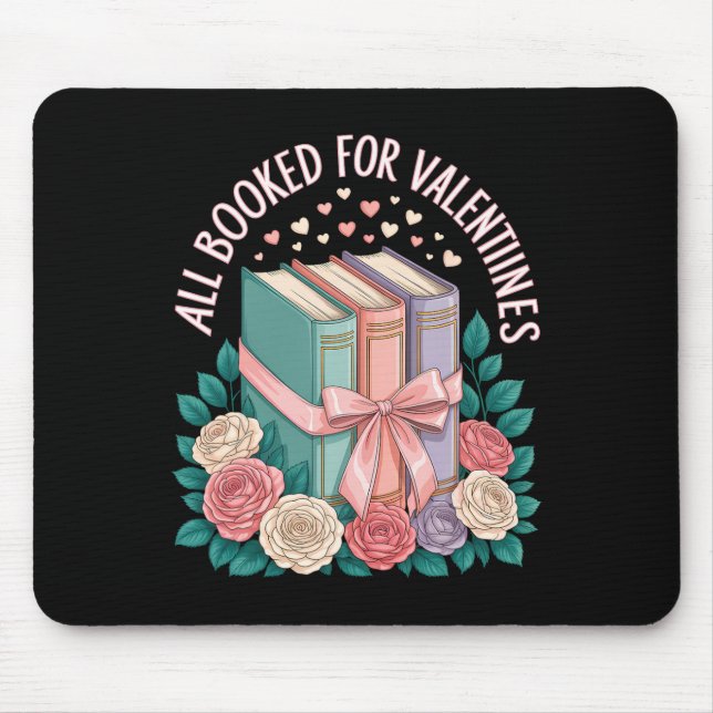 All Booked For Valentines Book Lover  Mouse Mat (Front)
