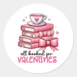 All Booked For Valentines Book Reading Bookworm Ne Classic Round Sticker