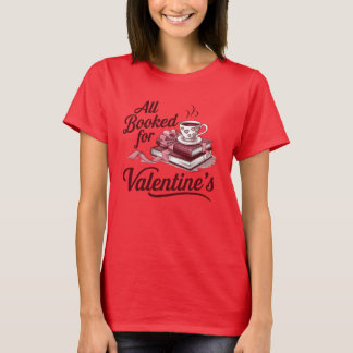 All Booked for Valentine's Day T-Shirt