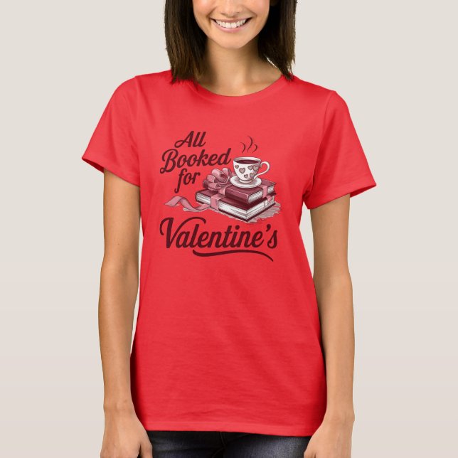 All Booked for Valentine's Day T-Shirt (Front)
