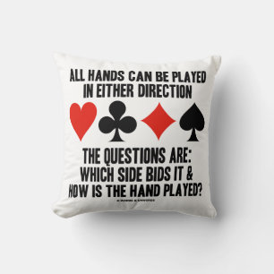 All (Bridge) Hands Can Be Played Either Direction Cushion