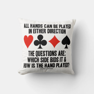 All (Bridge) Hands Can Be Played Either Direction Cushion