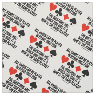 All (Bridge) Hands Can Be Played Either Direction Fabric