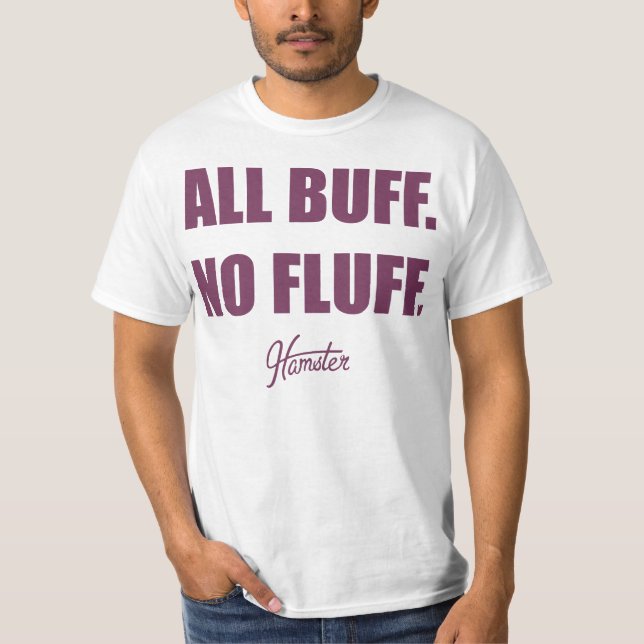 All Buff No Fluff Fat Hamster Commercial T-Shirt (Front)