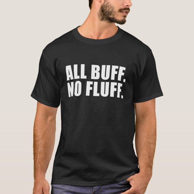 all buff no fluff T-Shirt (Front)