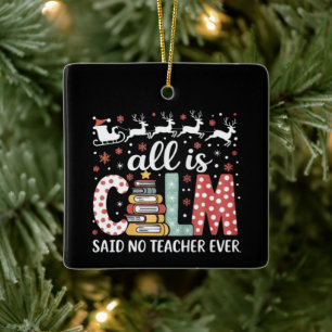 All Calm Said No Teacher Christmas Pencil Tree  Ceramic Ornament