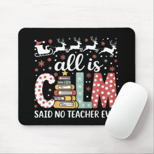 All Calm Said No Teacher Christmas Pencil Tree Mouse Mat