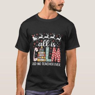 All Calm Said No Teacher Christmas Pencil Tree T-Shirt
