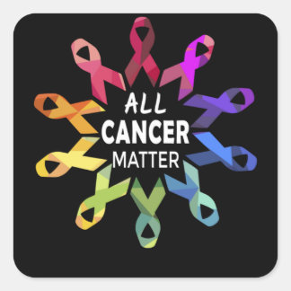 All Cancer Matter Raise Cancer Awareness Square Sticker