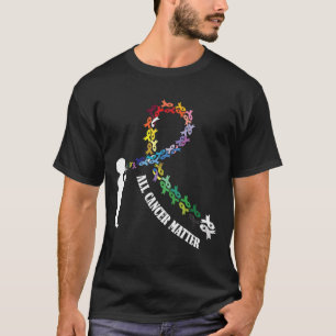 All Cancer Matters Awareness Saying I World Cancer T-Shirt