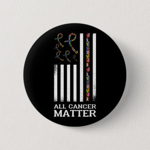 All Cancer Matters Awareness Saying World Cancer D 6 Cm Round Badge
