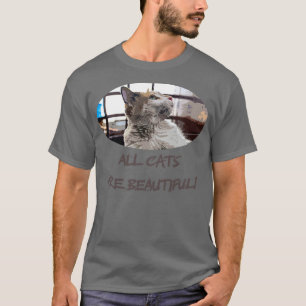 all cats are beautiful 2 T-Shirt