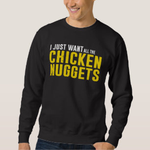 All Chicken Nuggets Sweatshirt