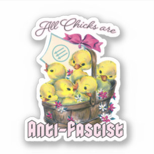 All Chicks are Anti-Fascist