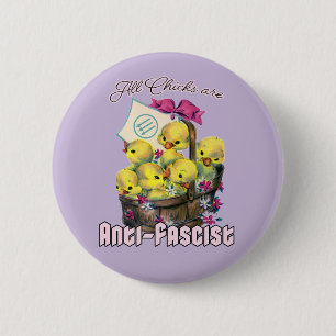 All Chicks are Anti-Fascist 6 Cm Round Badge