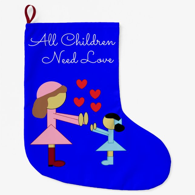 All Children Need Love:  Blue Large Christmas Stocking (Front)