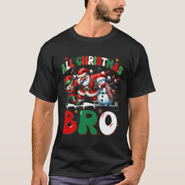 All Christmas Bro Xmas Santa Elf Snowman Dabbing M T-Shirt (Front)