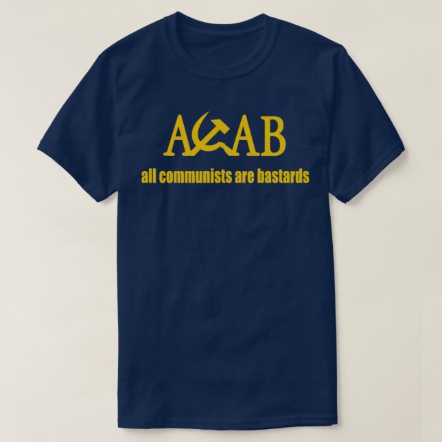 all communists are bastards  T-Shirt (Design Front)