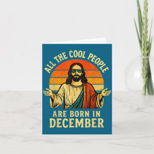 All Cool People Are Born In December Birthday Chri Card
