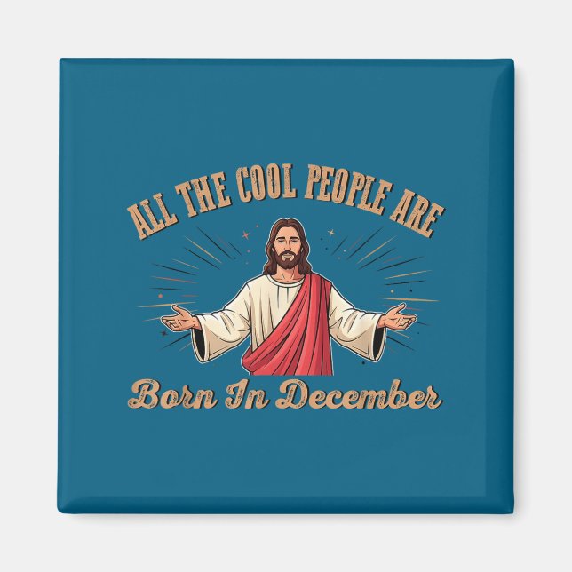 All Cool People Are Born In December Birthday Chri Magnet (Front)