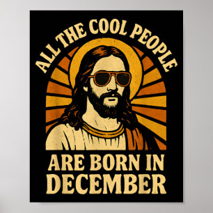 All Cool People Are Born In December Birthday  Poster
