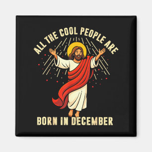 All Cool People Are Born In December For Women Men Magnet