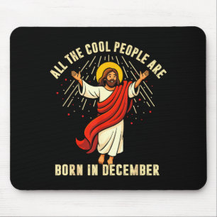 All Cool People Are Born In December For Women Men Mouse Mat