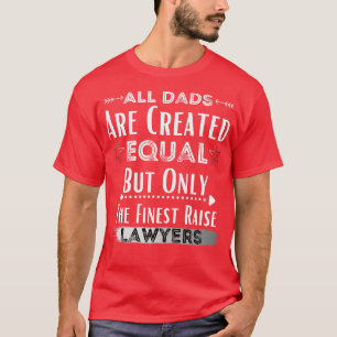 All Dads Are Created Equal But Only The Finest Rai T-Shirt
