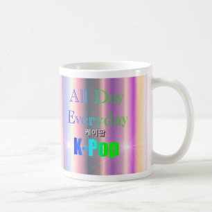 All Day Everyday K-Pop Coffee Mug