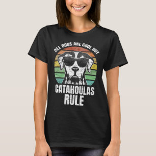 All Dog are Cool But Catahoula Leopard Dogs Rule T-Shirt