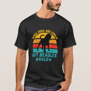 All Dogs Are Cool But Beagles Rule Funny Beagle On T-Shirt