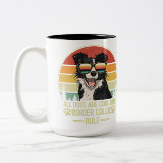 all dogs are cool but border collie rule    Two-Tone coffee mug