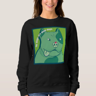 All Dogs Are Good Dogs Pitbull Sweatshirt