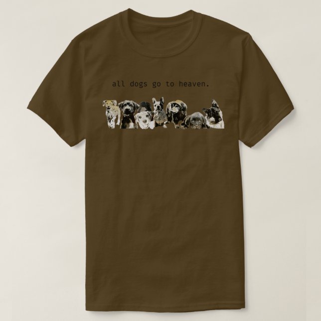 All dogs go to heaven dog lover T-Shirt (Design Front)