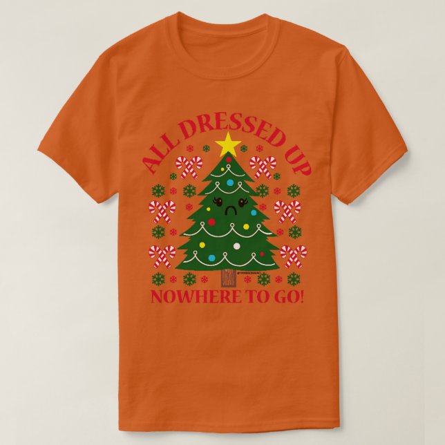 ALL DRESSED UP T-Shirt (Design Front)