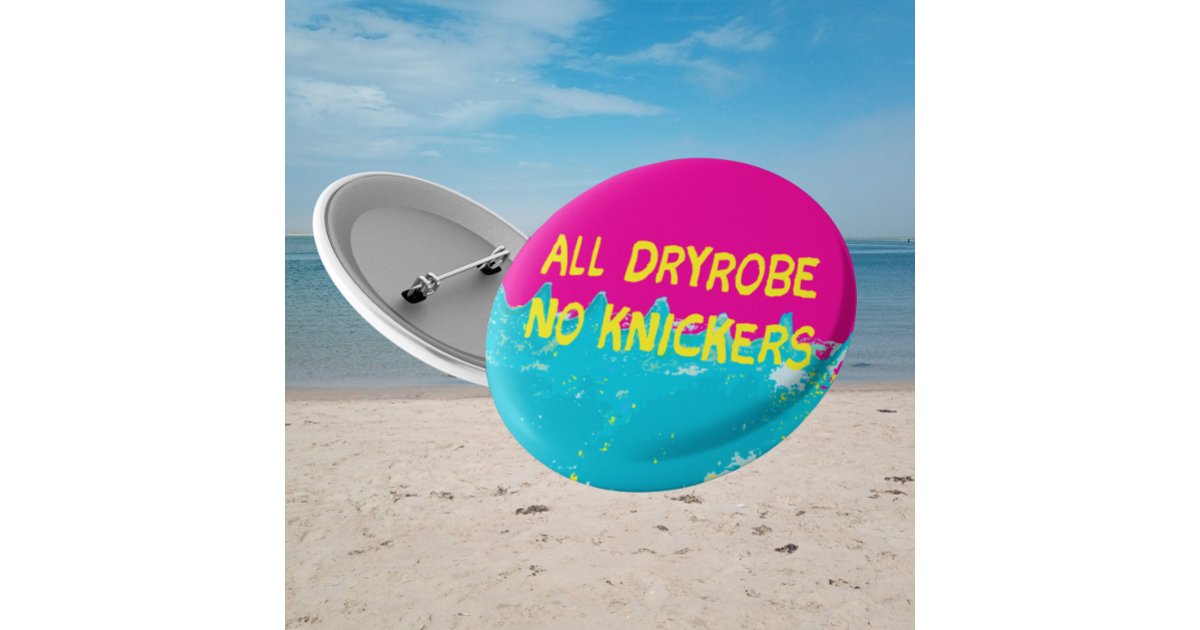 All Dryrobe no knickers wild swimming water 6 Cm Round Badge Zazzle
