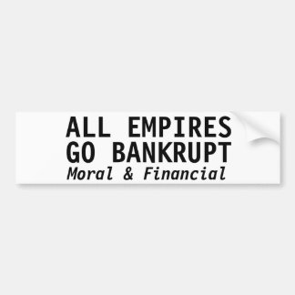 ALL EMPIRES GO BANKRUPT BUMPER STICKER