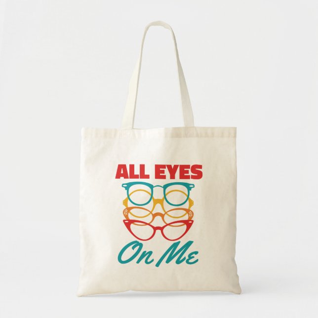 All Eyes on Me Funny Optometrist Optometry  Tote Bag (Front)