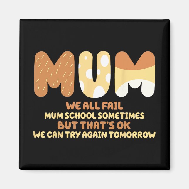 All Fail Mum School Mum Gifts Mother Day Mum Quote Magnet (Front)