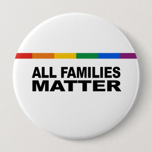 All families matter 10 cm round badge