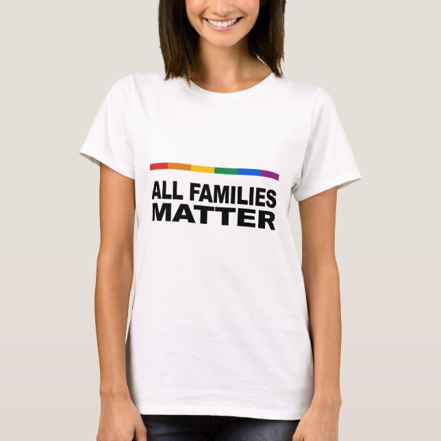 All families matter T-Shirt (Front)