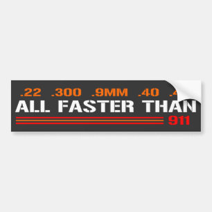 All Faster Than Dialing 911   Gun Rights  Bumper Sticker