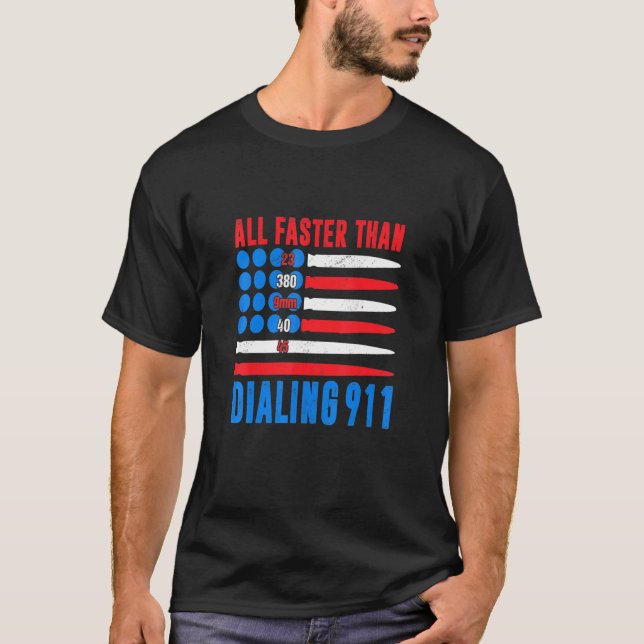 All Faster Than Dialling 911 4th Of July 2nd Ament T-Shirt (Front)