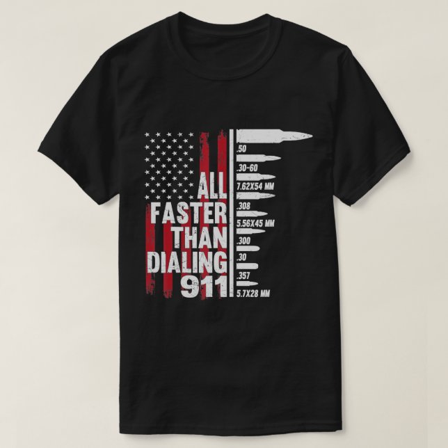 All Faster Than Dialling 911 American Flag Gun Lov T-Shirt (Design Front)