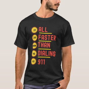 All Faster Than Dialling 911 Bullet Calibre Gauge T-Shirt