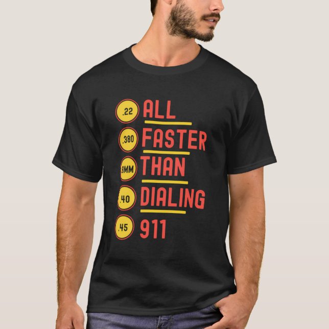 All Faster Than Dialling 911 Bullet Calibre Gauge T-Shirt (Front)